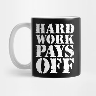 Hard work pays off Mug